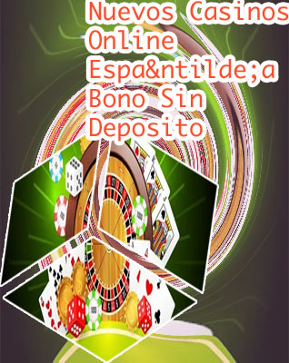 Nuevos casinos online espa&ntilde;a